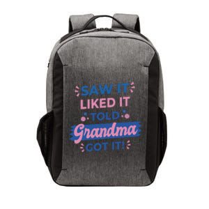 Saw It Liked It Told Grandma Got It Funny Gift Vector Backpack