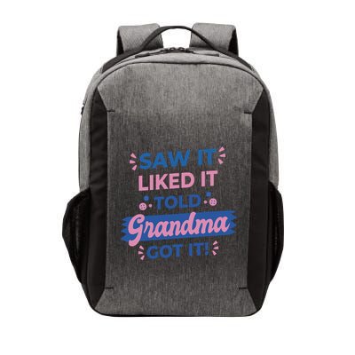 Saw It Liked It Told Grandma Got It Funny Gift Vector Backpack