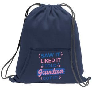 Saw It Liked It Told Grandma Got It Funny Gift Sweatshirt Cinch Pack Bag