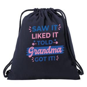 Saw It Liked It Told Grandma Got It Funny Gift Drawstring Bag