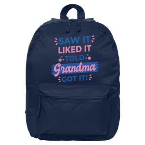 Saw It Liked It Told Grandma Got It Funny Gift 16 in Basic Backpack