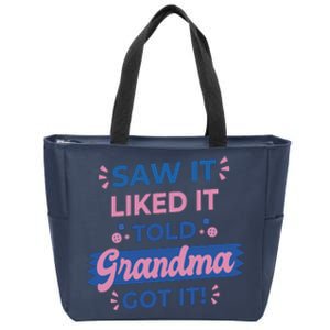 Saw It Liked It Told Grandma Got It Funny Gift Zip Tote Bag