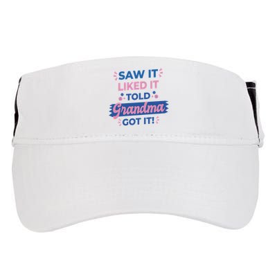 Saw It Liked It Told Grandma Got It Funny Gift Adult Drive Performance Visor
