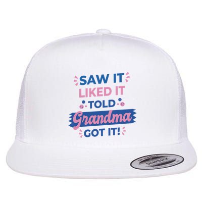 Saw It Liked It Told Grandma Got It Funny Gift Flatbill Hat