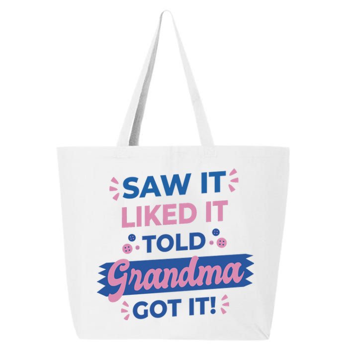 Saw It Liked It Told Grandma Got It Funny Gift 25L Jumbo Tote