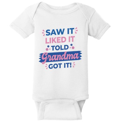 Saw It Liked It Told Grandma Got It Funny Gift Baby Bodysuit