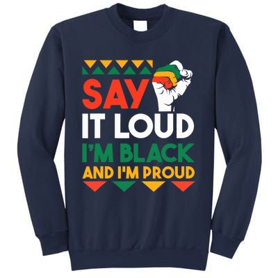 Say It Loud I'm Black & I'm Proud Black History Month Sweatshirt