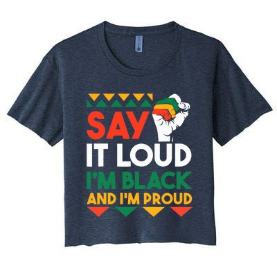 Say It Loud I'm Black & I'm Proud Black History Month Women's Crop Top Tee