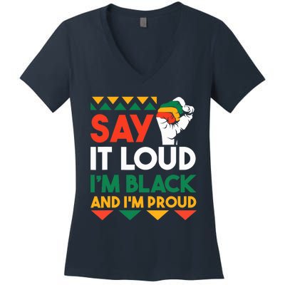 Say It Loud I'm Black & I'm Proud Black History Month Women's V-Neck T-Shirt