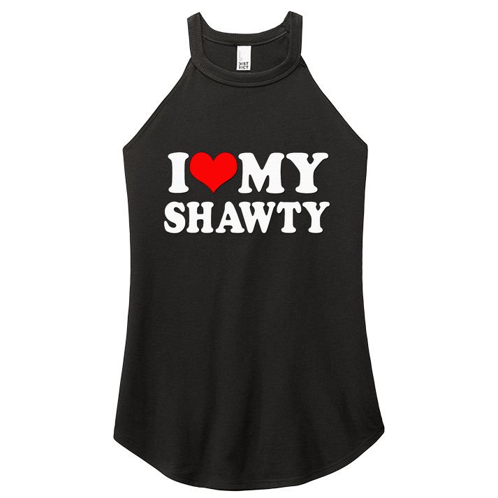 Shawty I Love My Shawty I Heart My Shawty Retro Shawty Women's Perfect Tri Rocker Tank
