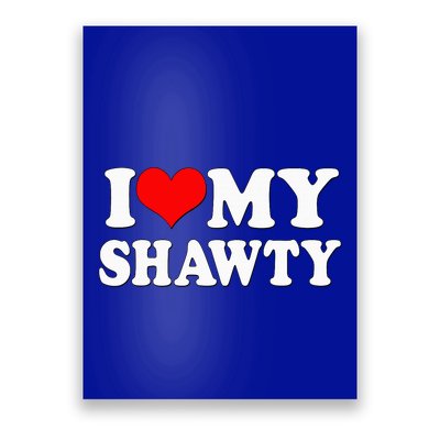 Shawty I Love My Shawty I Heart My Shawty Retro Shawty Poster