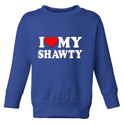 Shawty I Love My Shawty I Heart My Shawty Retro Shawty Toddler Sweatshirt