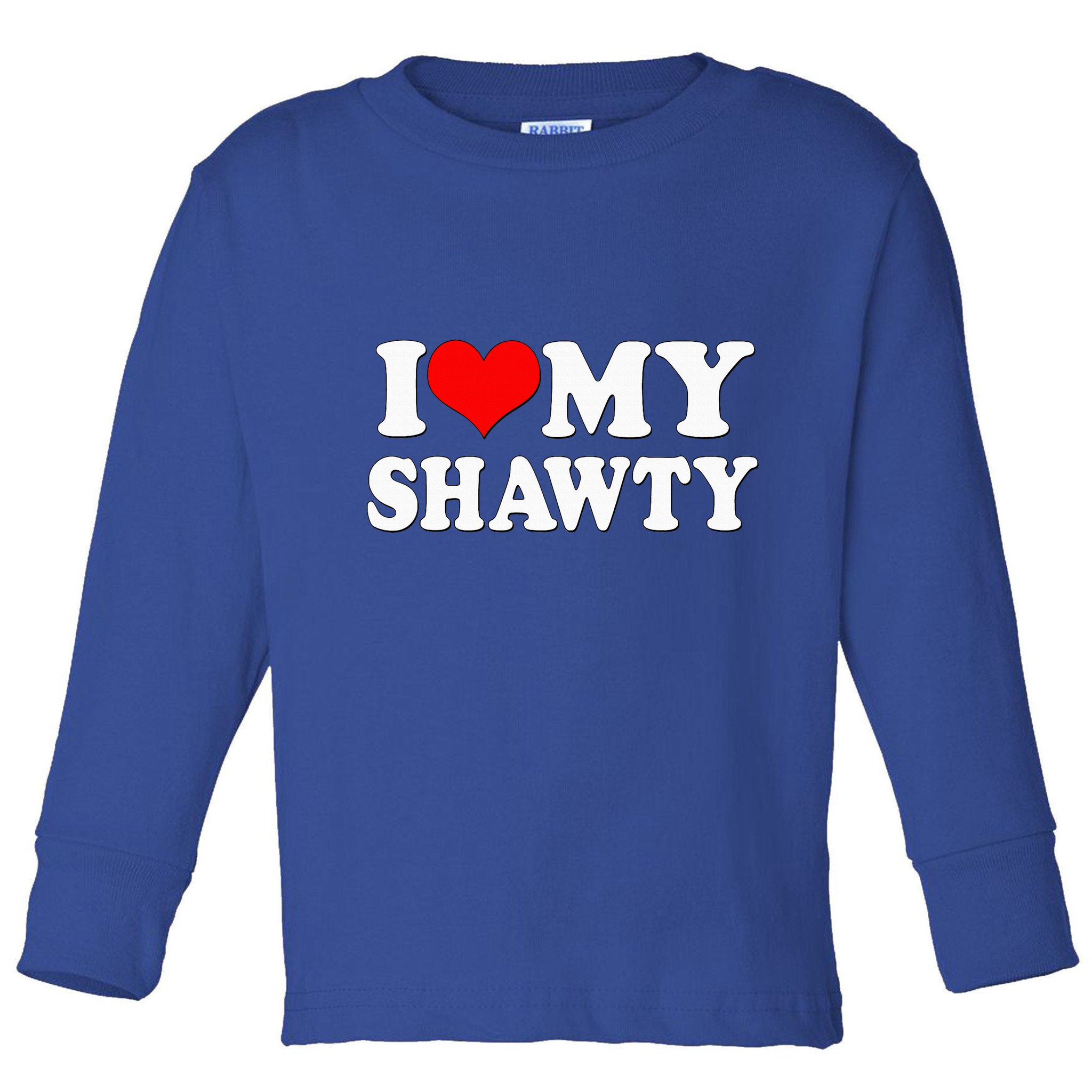 Shawty I Love My Shawty I Heart My Shawty Retro Shawty Toddler Long Sleeve Shirt