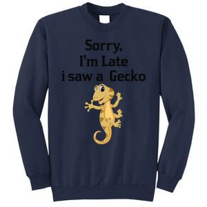 Sorry I'am Late A Saw A Gecko Funny Crested Gecko Gift Sweatshirt