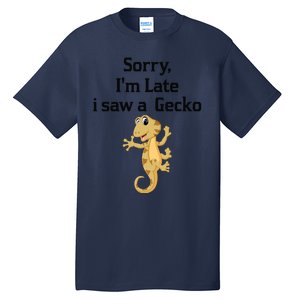 Sorry I'am Late A Saw A Gecko Funny Crested Gecko Gift Tall T-Shirt