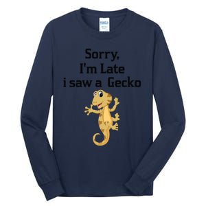 Sorry I'am Late A Saw A Gecko Funny Crested Gecko Gift Tall Long Sleeve T-Shirt