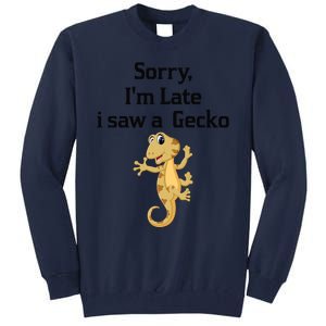 Sorry I'am Late A Saw A Gecko Funny Crested Gecko Gift Tall Sweatshirt