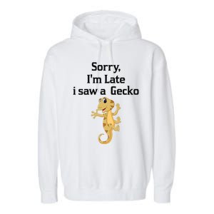 Sorry I'am Late A Saw A Gecko Funny Crested Gecko Gift Garment-Dyed Fleece Hoodie