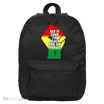 Say It Loud Im Black And Im Proud African American Pride Gift 16 in Basic Backpack