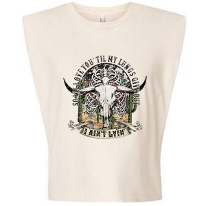 So I'll Love You Till My Lungs Give Out I Ain't Lyin Western Garment-Dyed Women's Muscle Tee