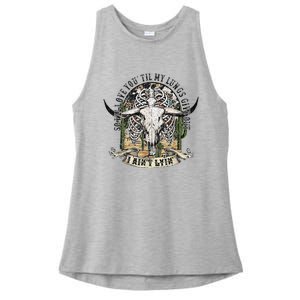 So I'll Love You Till My Lungs Give Out I Ain't Lyin Western Ladies PosiCharge Tri-Blend Wicking Tank