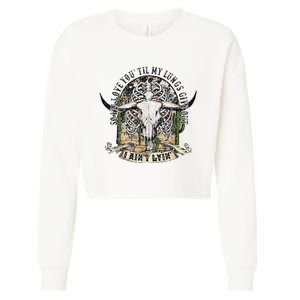 So I'll Love You Till My Lungs Give Out I Ain't Lyin Western Cropped Pullover Crew