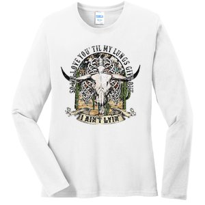 So I'll Love You Till My Lungs Give Out I Ain't Lyin Western Ladies Long Sleeve Shirt