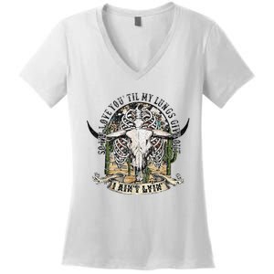 So I'll Love You Till My Lungs Give Out I Ain't Lyin Western Women's V-Neck T-Shirt