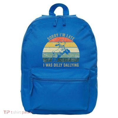Sorry IM Late I Was Dilly Dallying 16 in Basic Backpack