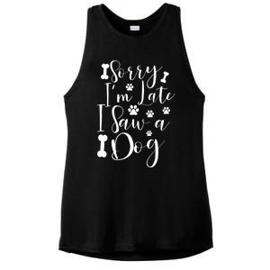 Sorry I'm Late I Saw A Dog Gift Cute Gift Ladies PosiCharge Tri-Blend Wicking Tank