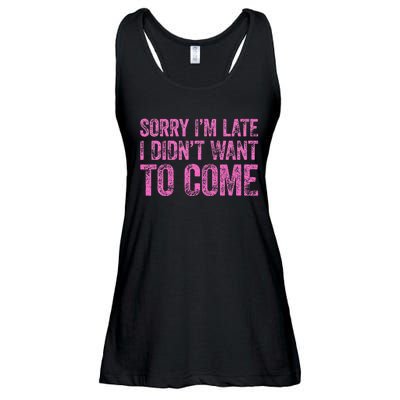 Sorry IM Late I DidnT Want To Come Ladies Essential Flowy Tank