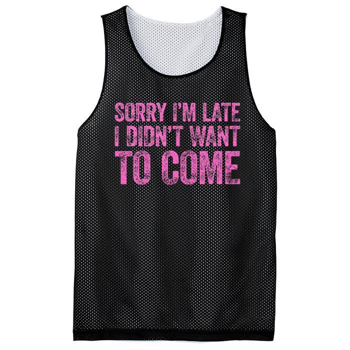 Sorry IM Late I DidnT Want To Come Mesh Reversible Basketball Jersey Tank