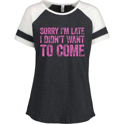 Sorry IM Late I DidnT Want To Come Enza Ladies Jersey Colorblock Tee