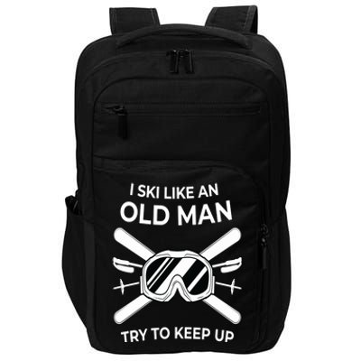 Ski I Like An Old I Ski Instructor Winter Holiday Skiing Gift Impact Tech Backpack