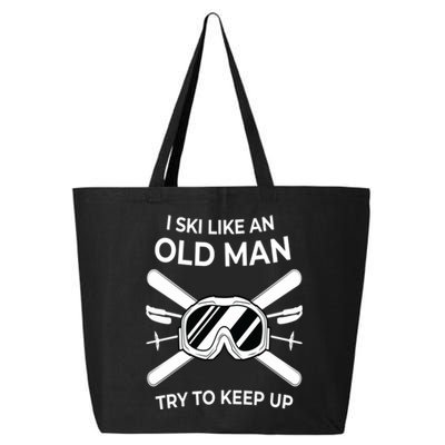 Ski I Like An Old I Ski Instructor Winter Holiday Skiing Gift 25L Jumbo Tote