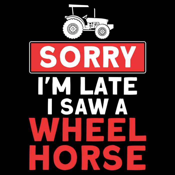 Sorry I'm Late Saw A Wheel Horse Tractor Farmer Gift Backpack