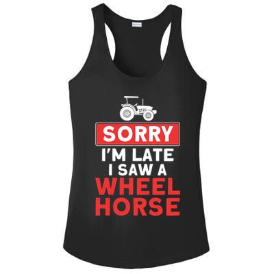 Sorry I'm Late Saw A Wheel Horse Tractor Farmer Gift Ladies PosiCharge Competitor Racerback Tank