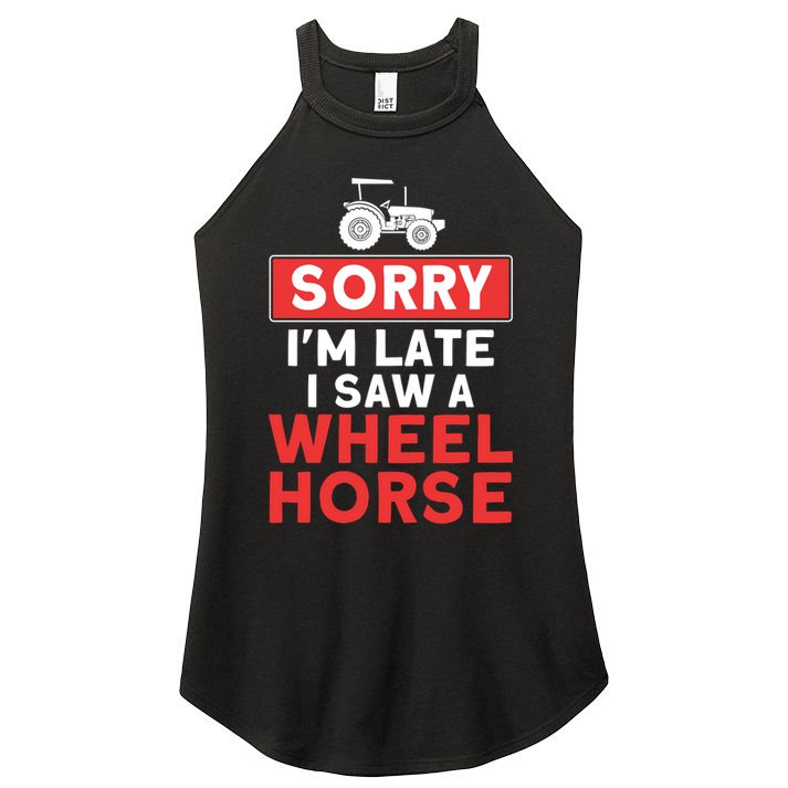 Sorry I'm Late Saw A Wheel Horse Tractor Farmer Gift Women's Perfect Tri Rocker Tank
