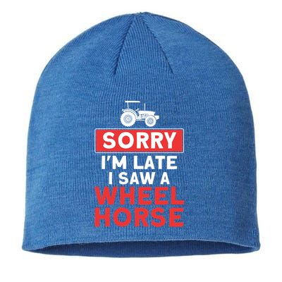 Sorry I'm Late Saw A Wheel Horse Tractor Farmer Gift Sustainable Beanie