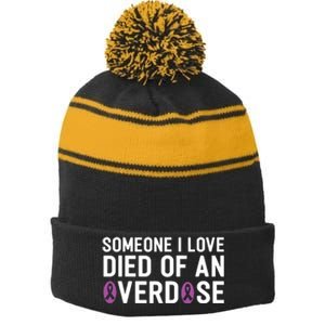 Someone I Love Died Of An Overdose End Addiction Awareness Stripe Pom Pom Beanie