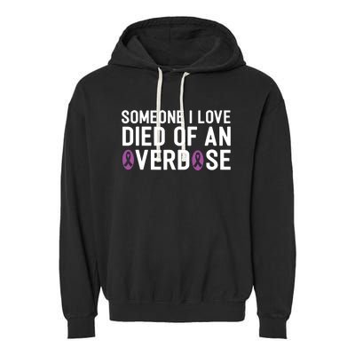 Someone I Love Died Of An Overdose End Addiction Awareness Garment-Dyed Fleece Hoodie