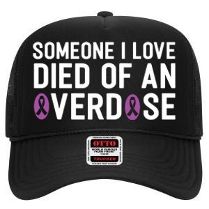 Someone I Love Died Of An Overdose End Addiction Awareness High Crown Mesh Back Trucker Hat