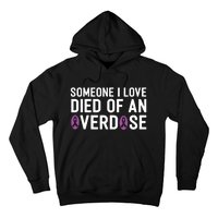 Someone I Love Died Of An Overdose End Addiction Awareness Hoodie