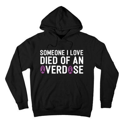 Someone I Love Died Of An Overdose End Addiction Awareness Hoodie