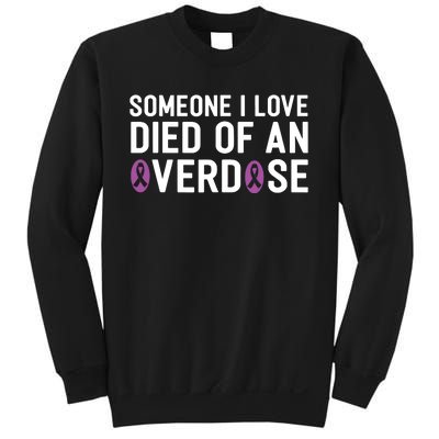 Someone I Love Died Of An Overdose End Addiction Awareness Sweatshirt