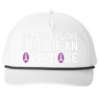 Someone I Love Died Of An Overdose End Addiction Awareness Snapback Five-Panel Rope Hat