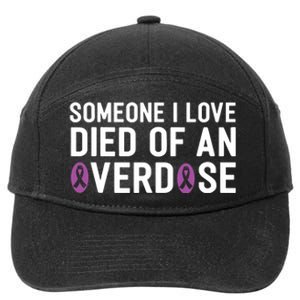 Someone I Love Died Of An Overdose End Addiction Awareness 7-Panel Snapback Hat