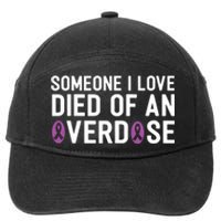 Someone I Love Died Of An Overdose End Addiction Awareness 7-Panel Snapback Hat