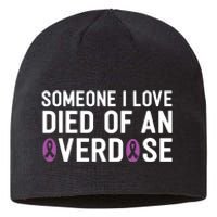 Someone I Love Died Of An Overdose End Addiction Awareness Sustainable Beanie