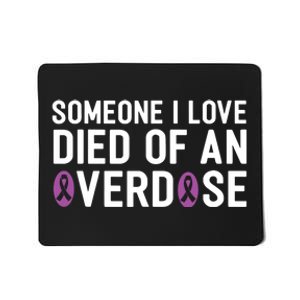 Someone I Love Died Of An Overdose End Addiction Awareness Mousepad